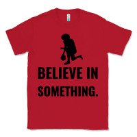 Red Colin Kaepernick Believe In Something Classic Tee - SnappyArt
