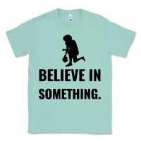 Seafoam Colin Kaepernick Believe In Something Classic Tee - SnappyArt