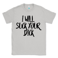Moon Dust i will suck your dick Classic Tee - FloraArt