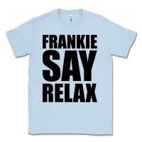 Dusty Blue Frankie Say Relax Essential Classic Tee - FloraArt