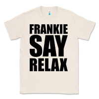 Natural Frankie Say Relax Essential Classic Tee - FloraArt