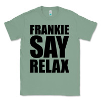 Sage Frankie Say Relax Essential Classic Tee - FloraArt