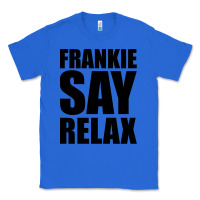 True Royal Frankie Say Relax Essential Classic Tee - FloraArt