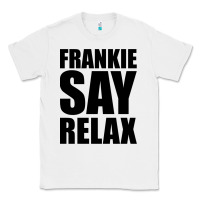 White Frankie Say Relax Essential Classic Tee - FloraArt