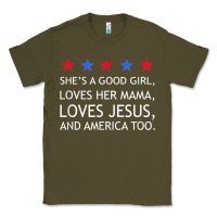 Army Green she's a good girl, she's loves her mama, loves jesus t shirt Classic Tee - FloraArt