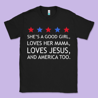 She's A Good Girl, She's Loves Her Mama, Loves Jesus T Shirt Classic Tee Designed By Floraart