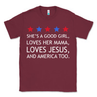 Burgundy she's a good girl, she's loves her mama, loves jesus t shirt Classic Tee - FloraArt