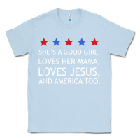 Dusty Blue she's a good girl, she's loves her mama, loves jesus t shirt Classic Tee - FloraArt