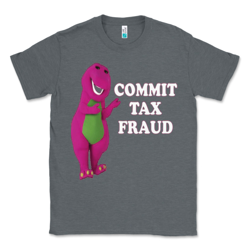 Commit Tax Fraud Essential Classic Tee by FloraArt | Teevron