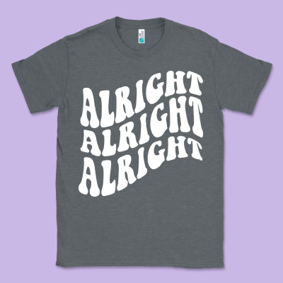 Alright Alright Alright Classic Tee Designed By Artmosaic