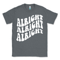 Charcoal Heather alright alright alright Classic Tee - ArtMosaic