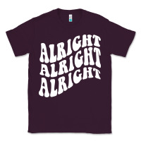 Plum alright alright alright Classic Tee - ArtMosaic