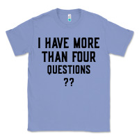 Colony Blue i have more than four questions Classic Tee - ArtMosaic