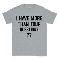 Heather Grey i have more than four questions Classic Tee - ArtMosaic