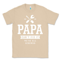 Mushroom If Papa Can't Fix It We're All Screwed - Fathers Day Classic Tee - ArtMosaic