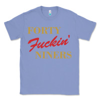 Colony Blue forty fvckin' niners Classic Tee - ArtMosaic