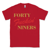 Red forty fvckin' niners Classic Tee - ArtMosaic