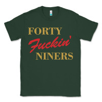 Sports Green forty fvckin' niners Classic Tee - ArtMosaic