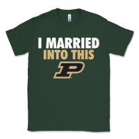 Sports Green Purdue Boilermakers Married Into This - Apparel Classic Tee - ArtMosaic