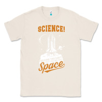 Natural Science: Because You Can't Pray This Shit Into Space Classic Tee - artisFamous