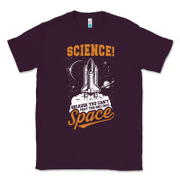 Plum Science: Because You Can't Pray This Shit Into Space Classic Tee - artisFamous