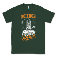 Sports Green Science: Because You Can't Pray This Shit Into Space Classic Tee - artisFamous