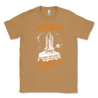 Toasted Coconut Science: Because You Can't Pray This Shit Into Space Classic Tee - artisFamous
