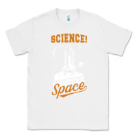 White Science: Because You Can't Pray This Shit Into Space Classic Tee - artisFamous