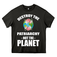 Asphalt Destroy the patriarchy not the planet Heavy Core Tee - Bettercallsaul