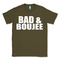 Army Green bad & boujee Classic Tee - artisFamous
