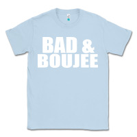 Dusty Blue bad & boujee Classic Tee - artisFamous