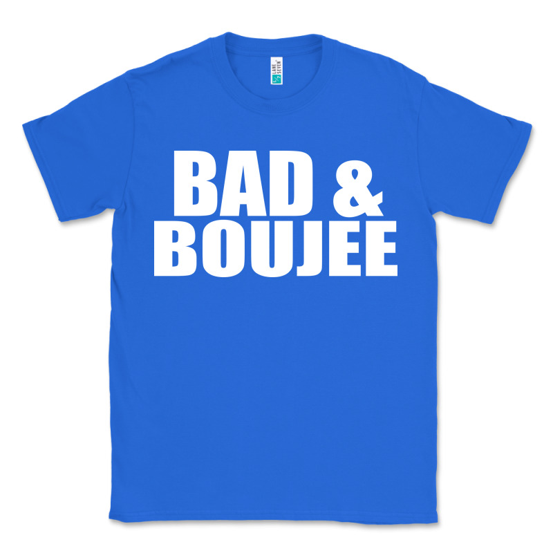 Bad & Boujee Classic Tee by artisFamous | Teevron