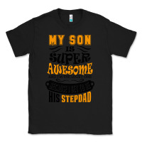 Black My Son Is Super Awesome His Stepdad Classic Tee - artisFamous