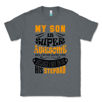 Charcoal Heather My Son Is Super Awesome His Stepdad Classic Tee - artisFamous