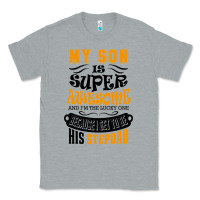 Heather Grey My Son Is Super Awesome His Stepdad Classic Tee - artisFamous