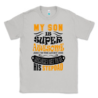 My Son Is Super Awesome His Stepdad Classic Tee | Teevron