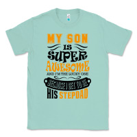 Seafoam My Son Is Super Awesome His Stepdad Classic Tee - artisFamous