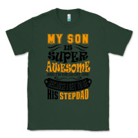 Sports Green My Son Is Super Awesome His Stepdad Classic Tee - artisFamous
