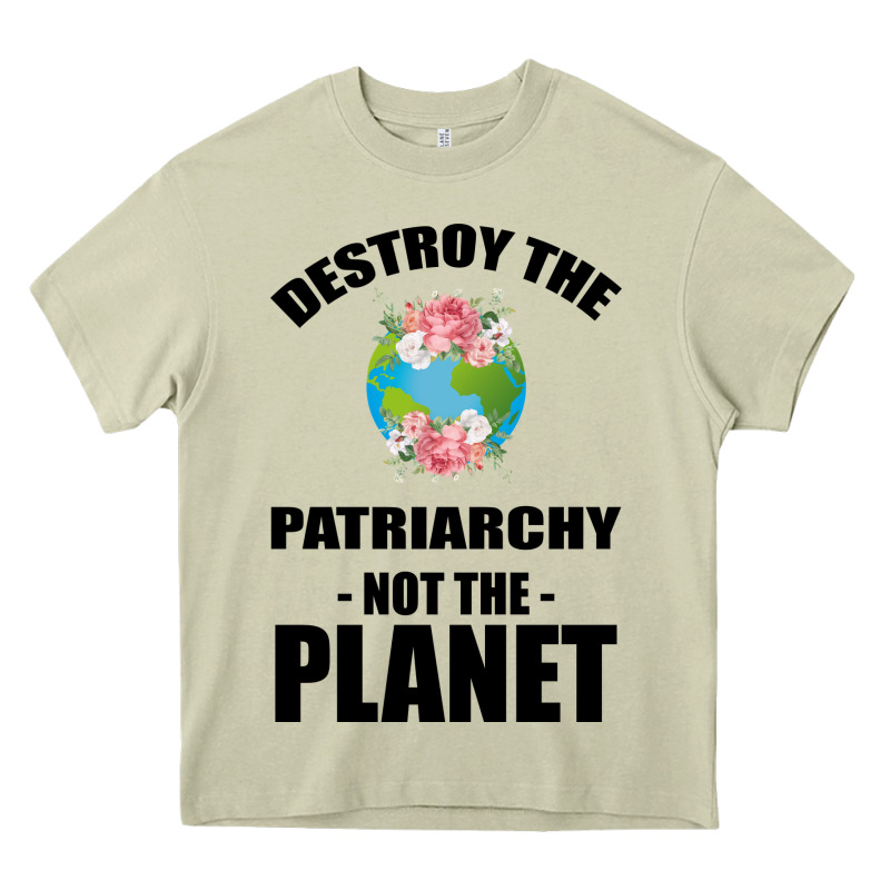 Destroy The Patriarchy Not The Planet Heavy Core Tee by Bettercallsaul | Teevron