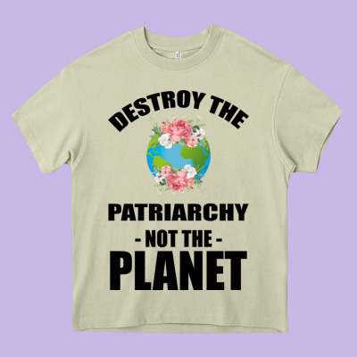 Destroy The Patriarchy Not The Planet Heavy Core Tee Designed By Bettercallsaul