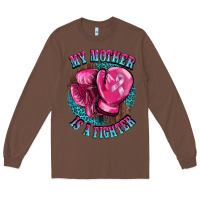 Chestnut my mother is a fighter Long Sleeve Tee - BarkalooDesign