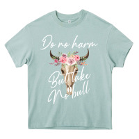 Arona Do No Harm But Take No Bull Heavy Core Tee - Bettercallsaul