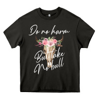 Asphalt Do No Harm But Take No Bull Heavy Core Tee - Bettercallsaul