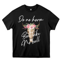 Black Do No Harm But Take No Bull Heavy Core Tee - Bettercallsaul