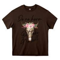Chocolate Brown Do No Harm But Take No Bull Heavy Core Tee - Bettercallsaul