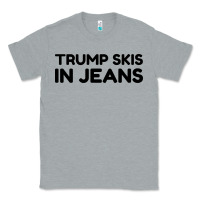 Heather Grey trump skis in jeans Classic Tee - artisFamous