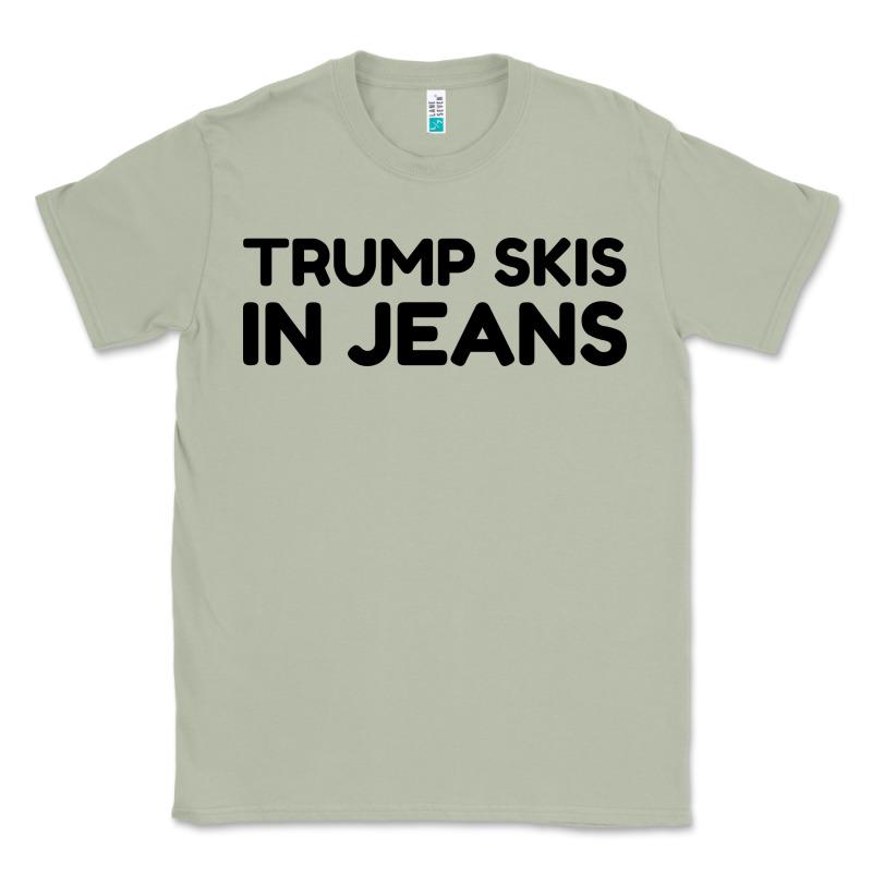 Trump Skis In Jeans Classic Tee by artisFamous | Teevron