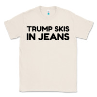 Natural trump skis in jeans Classic Tee - artisFamous