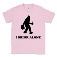 Bubblegum Pink bigfoot sasquatch i drink alone Classic Tee - artisFamous