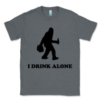 Charcoal Heather bigfoot sasquatch i drink alone Classic Tee - artisFamous